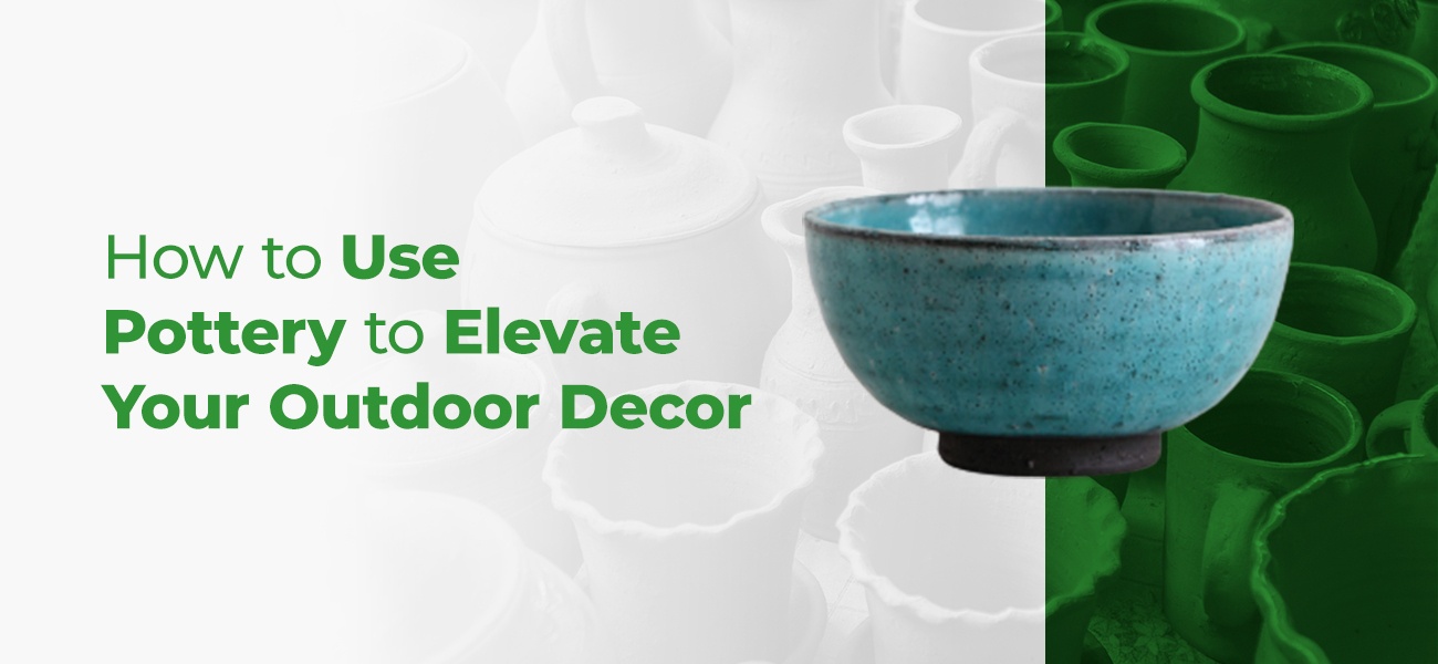 How to Use Pottery to Elevate Your Outdoor Decor